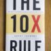"The 10x Rule"- by Grant Cardone teaches us how to achieve extraordinary results. This blog will find the 10x rule summary in 2023